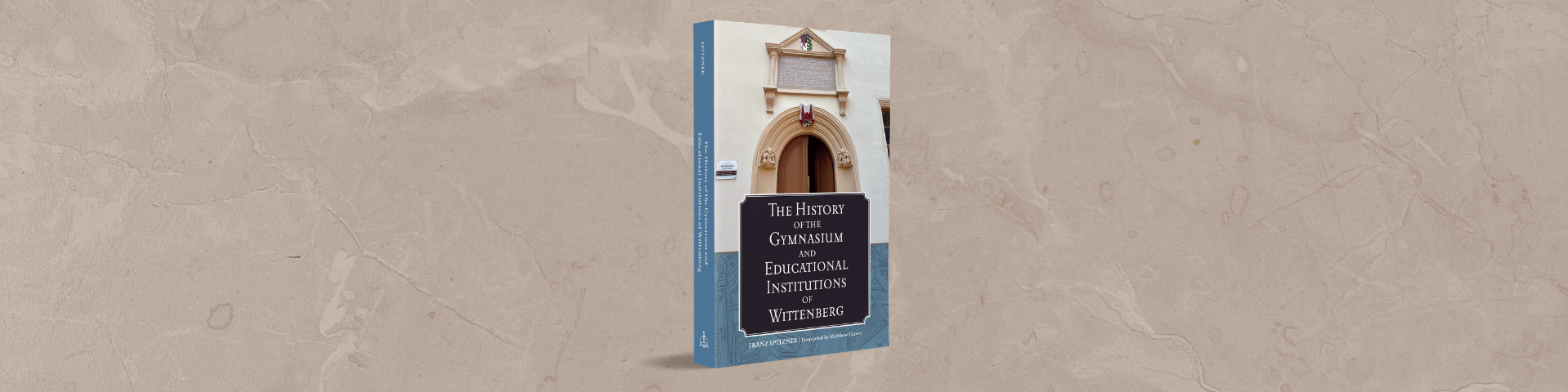 Press Release: Newly Translated Wittenberg School History Sheds Light on the Roots of Classical Lutheran Education